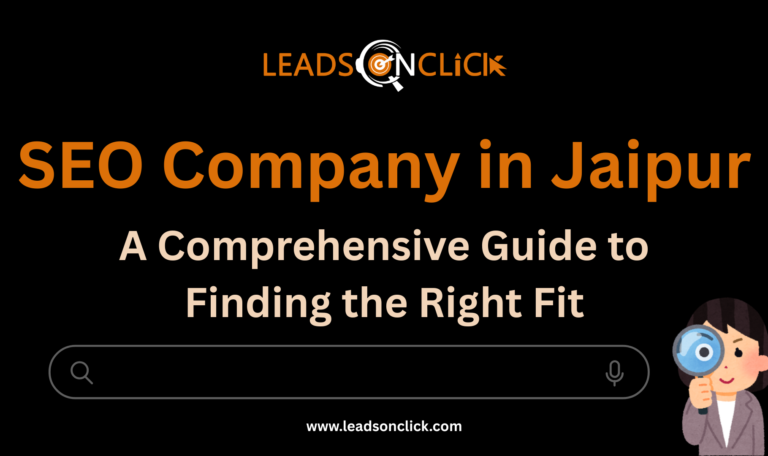 SEO Company in Jaipur A Comprehensive Guide to Finding the Right Fit